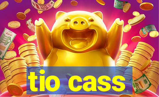 tio cass