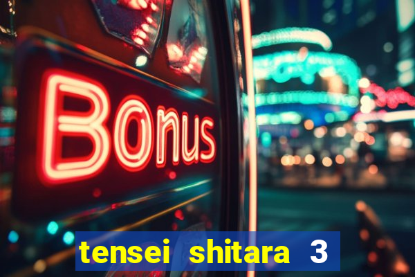 tensei shitara 3 temporada dublado