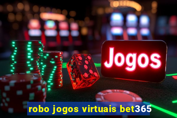 robo jogos virtuais bet365