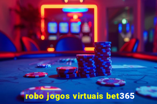 robo jogos virtuais bet365