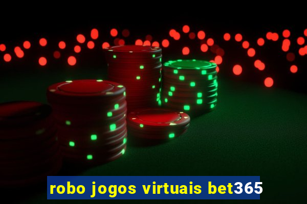 robo jogos virtuais bet365