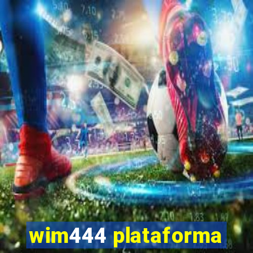 wim444 plataforma
