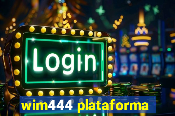 wim444 plataforma