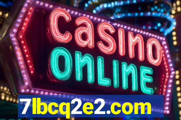 7lbcq2e2.com