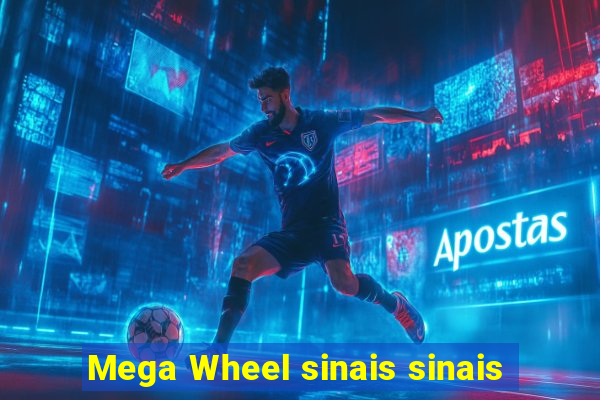 Mega Wheel sinais sinais