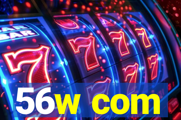 56w com