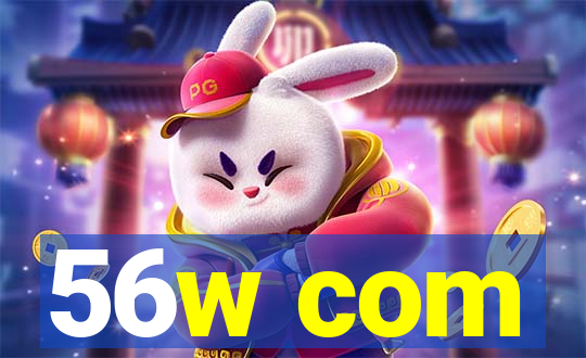 56w com