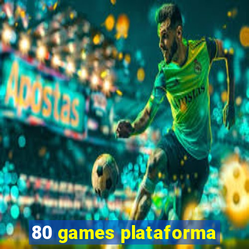80 games plataforma