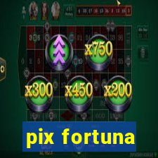 pix fortuna