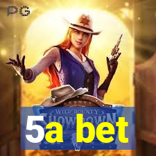 5a bet
