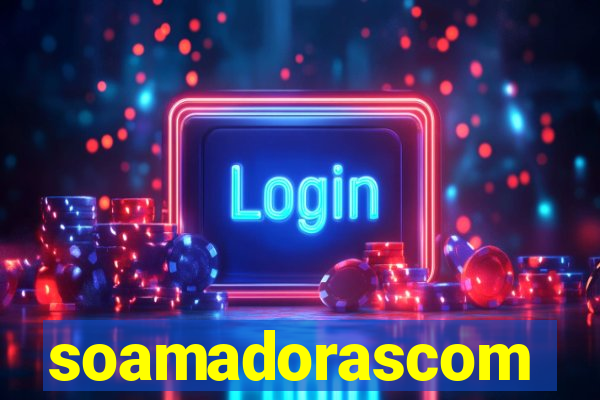 soamadorascom