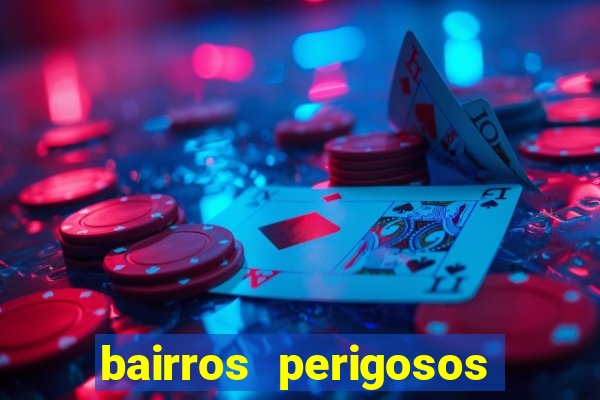 bairros perigosos porto alegre