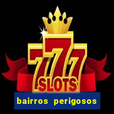 bairros perigosos porto alegre