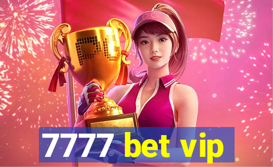 7777 bet vip