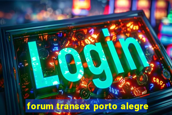 forum transex porto alegre