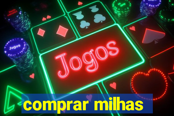 comprar milhas