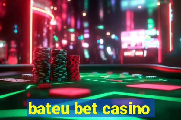 bateu bet casino
