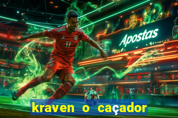 kraven o caçador filme completo dublado pobreflix