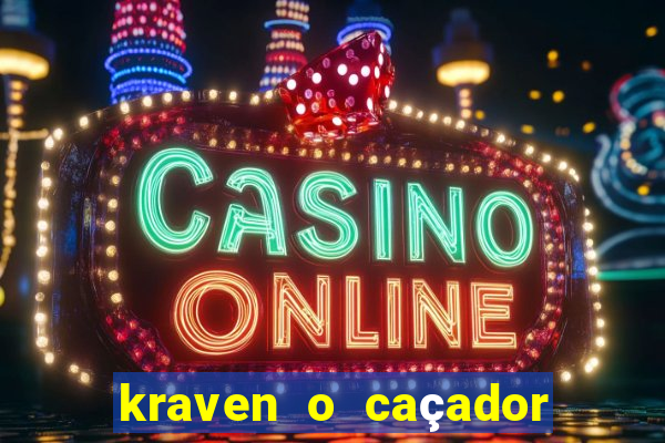 kraven o caçador filme completo dublado pobreflix