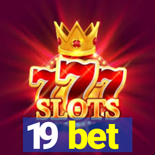 19 bet