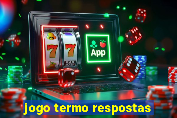 jogo termo respostas