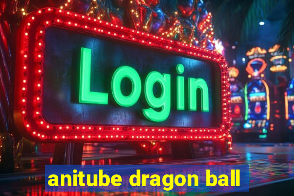 anitube dragon ball
