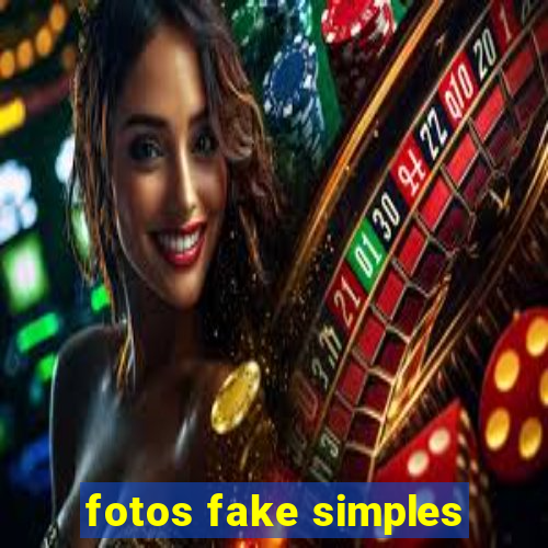 fotos fake simples