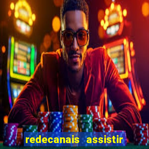 redecanais assistir futebol ao vivo