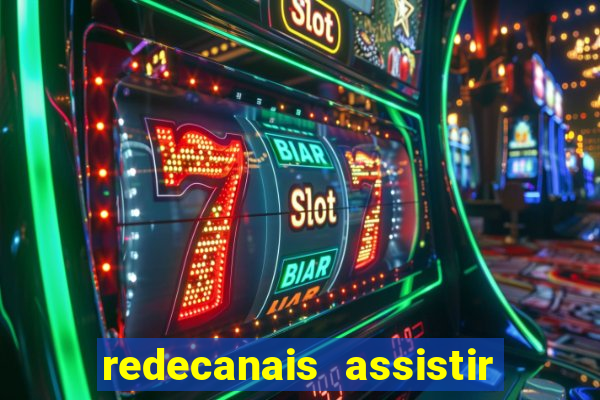 redecanais assistir futebol ao vivo