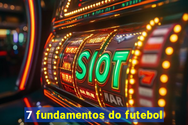 7 fundamentos do futebol