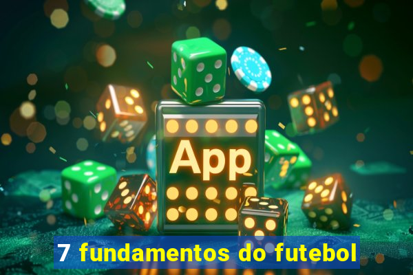 7 fundamentos do futebol