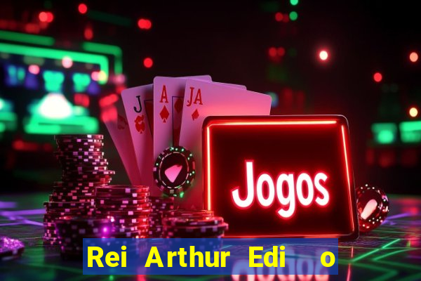 Rei Arthur Edi  o Ouro rei arthur (2004 onde assistir) rei arthur