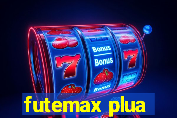 futemax plua