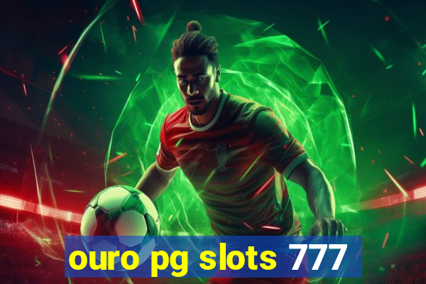 ouro pg slots 777