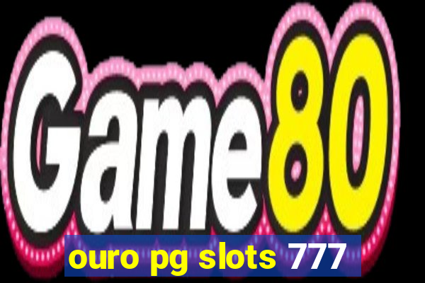 ouro pg slots 777