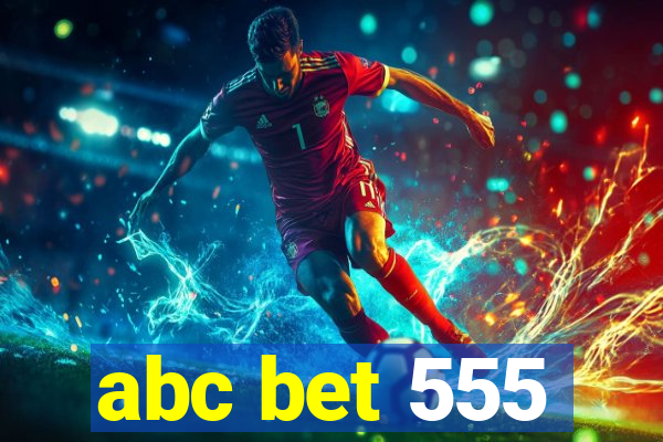 abc bet 555