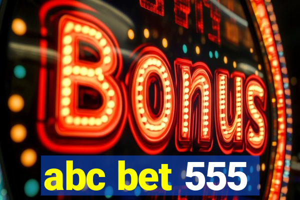 abc bet 555
