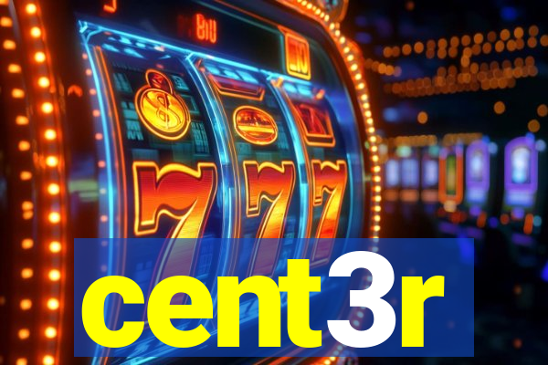cent3r