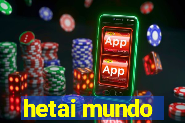 hetai mundo