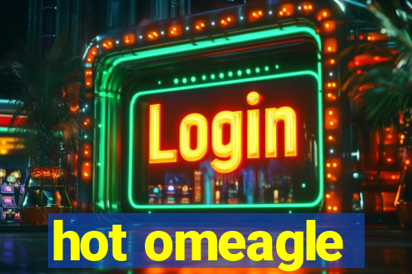 hot omeagle