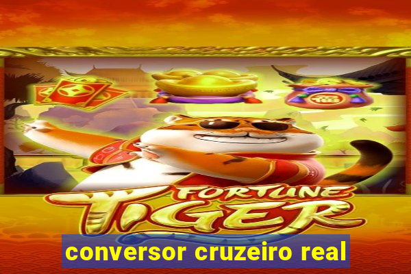 conversor cruzeiro real