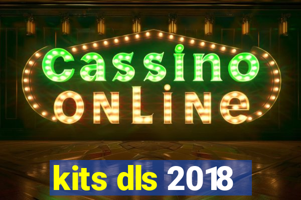 kits dls 2018