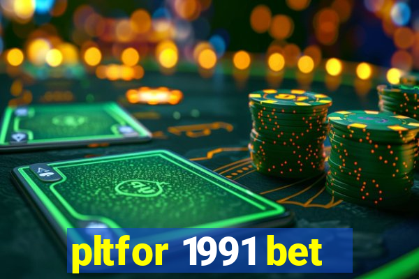 pltfor 1991 bet