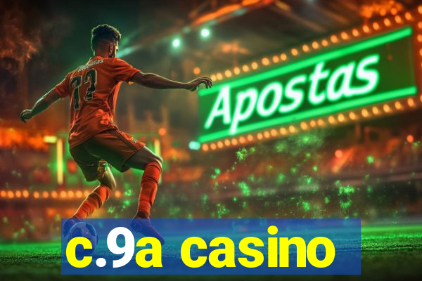 c.9a casino