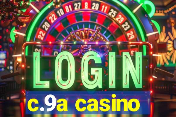 c.9a casino