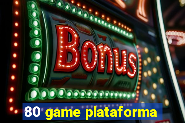 80 game plataforma