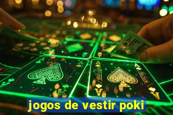 jogos de vestir poki