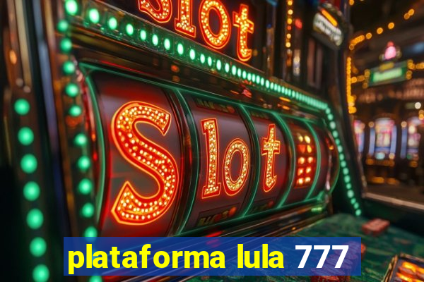 plataforma lula 777