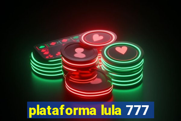 plataforma lula 777
