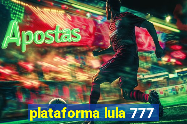 plataforma lula 777